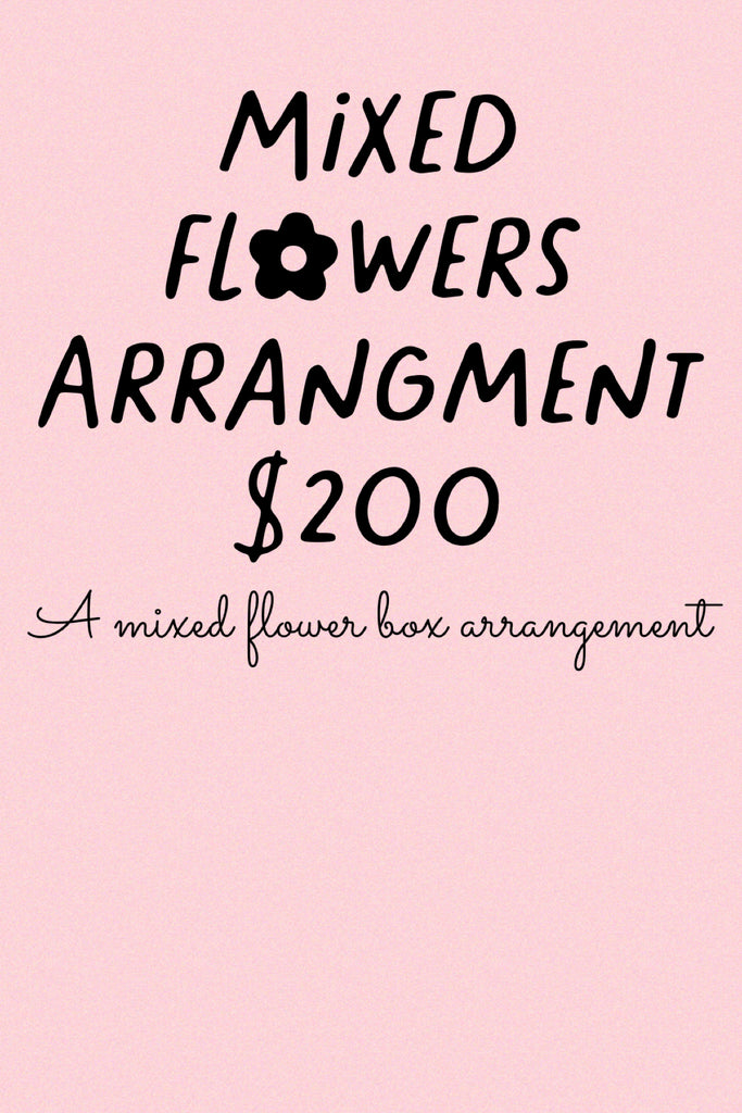 Florist Choice Arrangement- $200