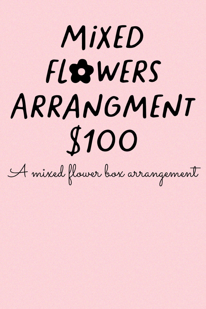 Florist Choice Arrangement - $100