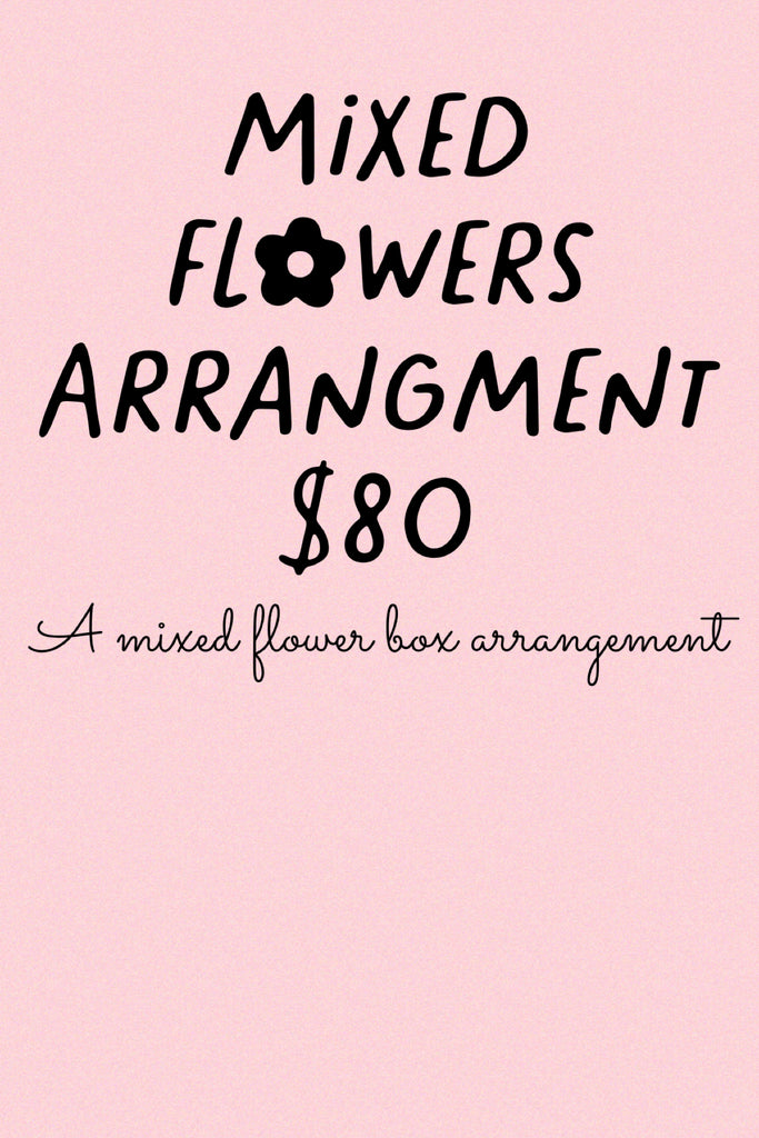 Florist Choice Arrangement - $80