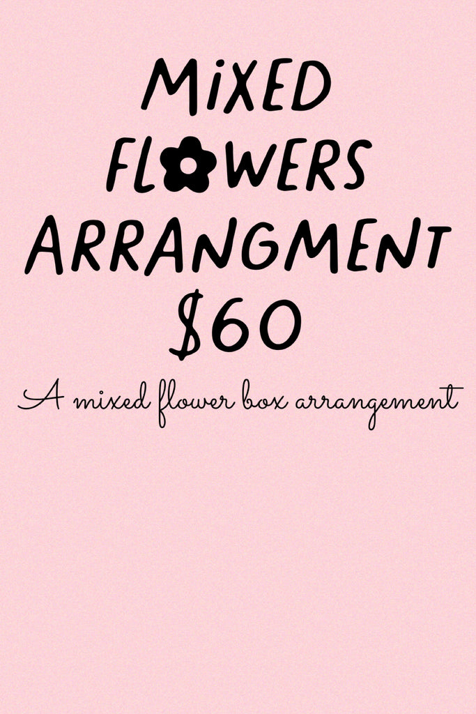 Florist Choice Arrangement - $60